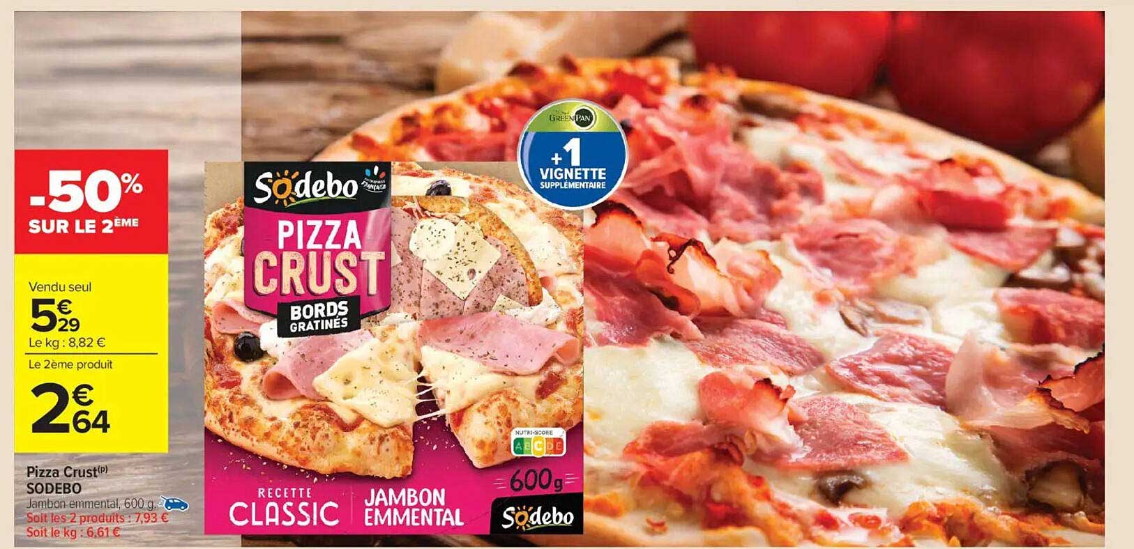 Pizza Crust SODEBO -50% SUR LE 2ème