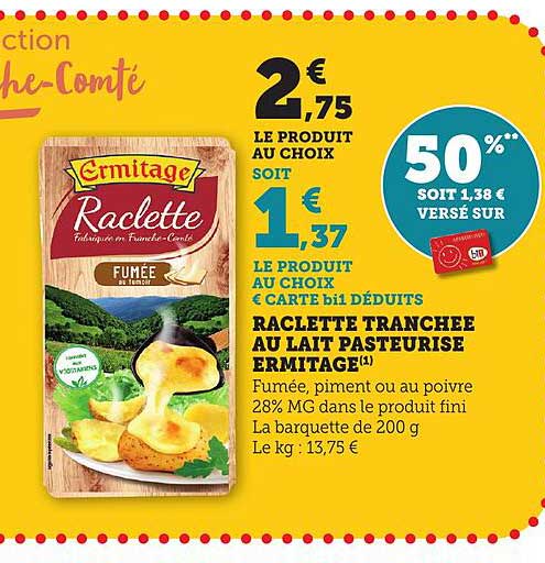 Raclette tranchée au lait pasteurisé Ermitage