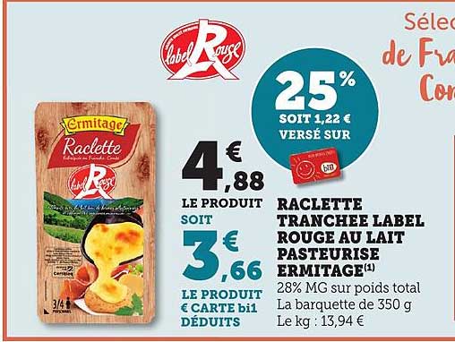 RACLETTE TRANCHEE LABEL ROUGE AU LAIT PASTEURISE ERMITAGE