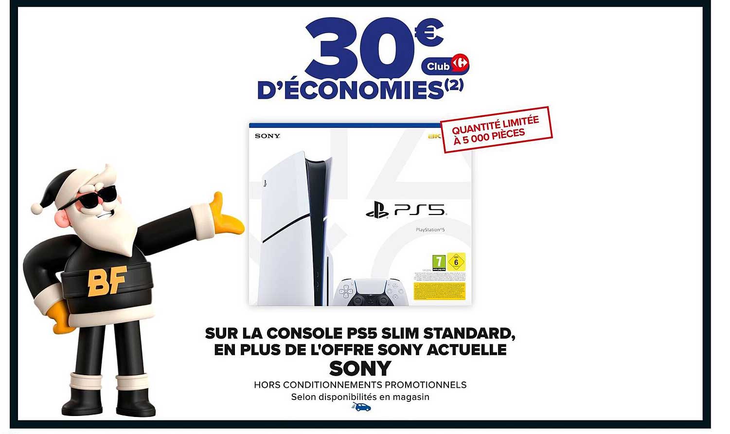 SUR LA CONSOLE PS5 SLIM STANDARD, EN PLUS DE L'OFFRE SONY ACTUELLE