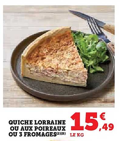QUICHE LORRAINE OU AUX POIREAUX OU 3 FROMAGES
