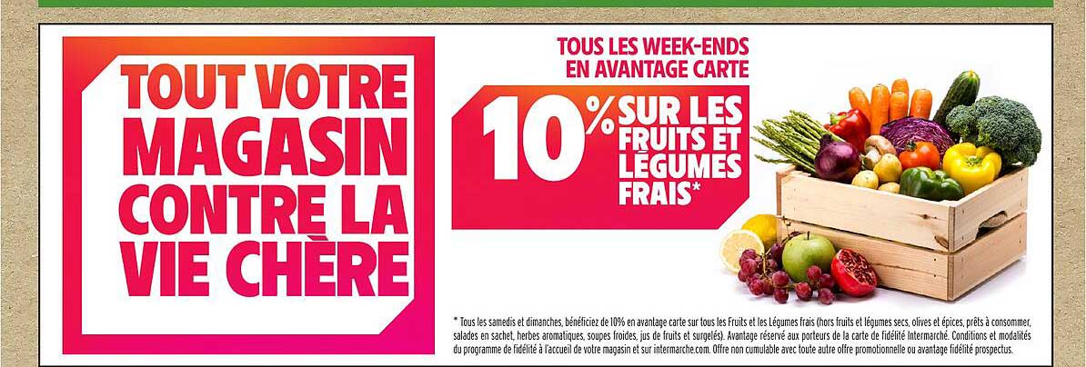 10 % SUR LES FRUITS ET LÉGUMES FRAIS*