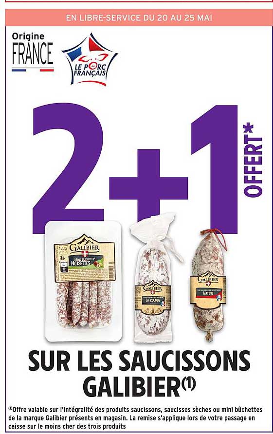 2+1 OFFERT SUR LES SAUCISSONS GALIBIER
