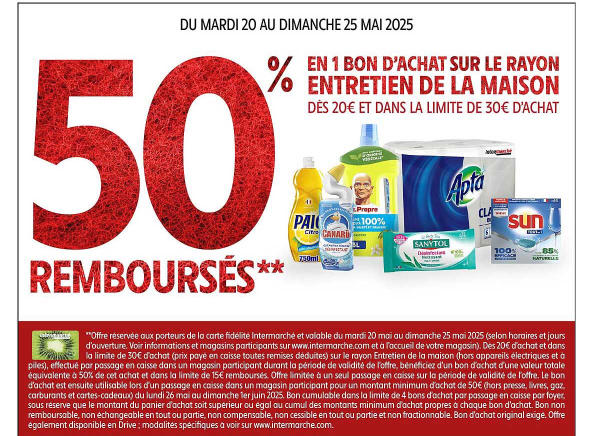 50 % REMBOURSÉS** EN 1 BON D’ACHAT SUR LE RAYON ENTRETIEN DE LA MAISON