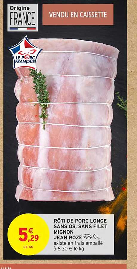 RÔTI DE PORC LONGE SANS OS, SANS FILET MIGNON