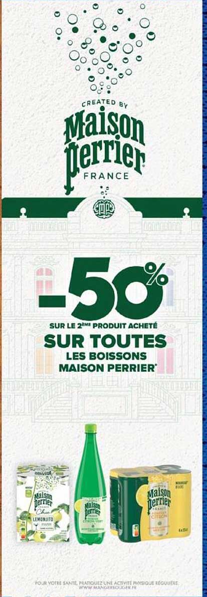 -50% SUR LE 2ème PRODUIT ACHETÉ SUR TOUTES LES BOISSONS MAISON PERRIER