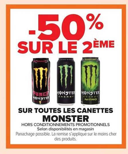 -50% SUR LE 2ÈME SUR TOUTES LES CANETTES MONSTER