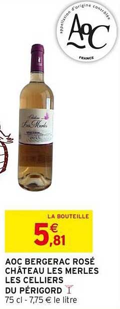 AOC BERGERAC ROSÉ CHÂTEAU LES MERLES LES CELLIERS DU PÉRIGORD 75 cl - 7,75 € le litre