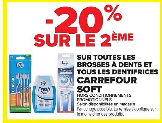 -20% SUR LE 2ÈME SUR TOUTES LES BROSSES À DENTS ET TOUS LES DENTIFRICES CARREFOUR SOFT