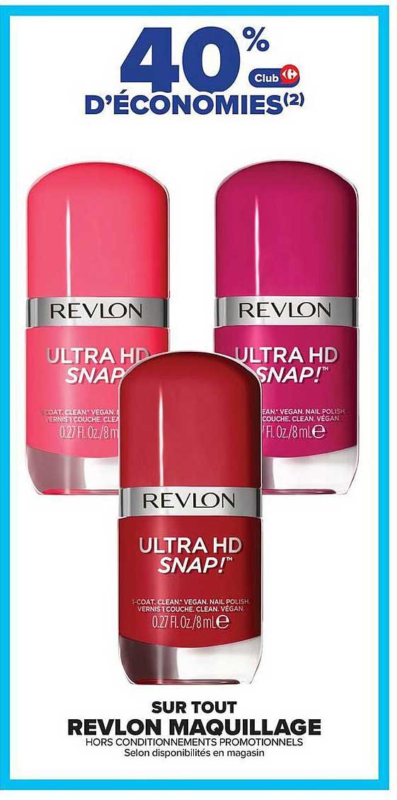 40% D'ÉCONOMIES(2) Club Carrefour sur tout REVLON MAQUILLAGE hors conditionnements promotionnels