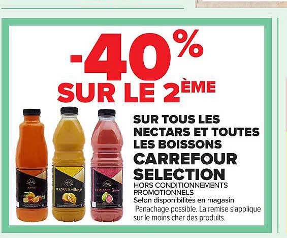 -40% SUR LE 2ÈME SUR TOUS LES NECTARS ET TOUTES LES BOISSONS CARREFOUR SELECTION