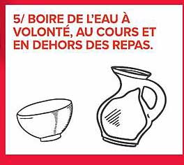 5/ BOIRE DE L’EAU À VOLONTÉ, AU COURS ET EN DEHORS DES REPAS.