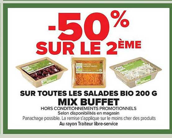 -50% SUR LE 2ÈME SUR TOUTES LES SALADES BIO 200 G MIX BUFFET