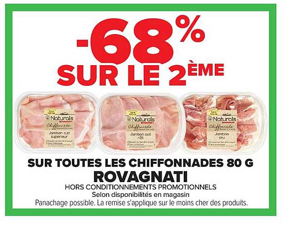 -68% SUR LE 2ÈME SUR TOUTES LES CHIFFONNADES 80 G ROVAGNATI