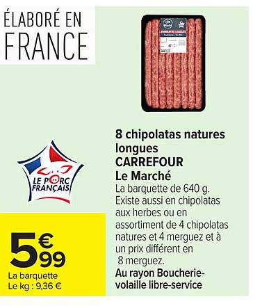 8 chipolatas natures longues CARREFOUR Le Marché