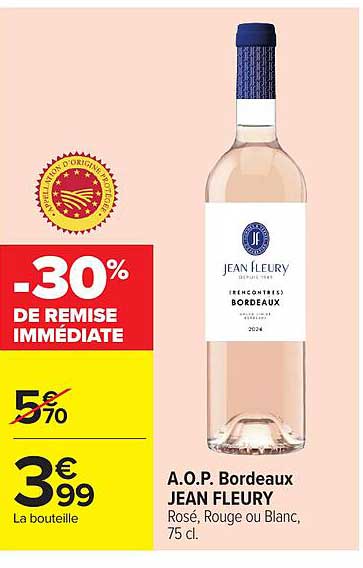 A.O.P. Bordeaux JEAN FLEURY Rosé, Rouge ou Blanc, 75 cl.