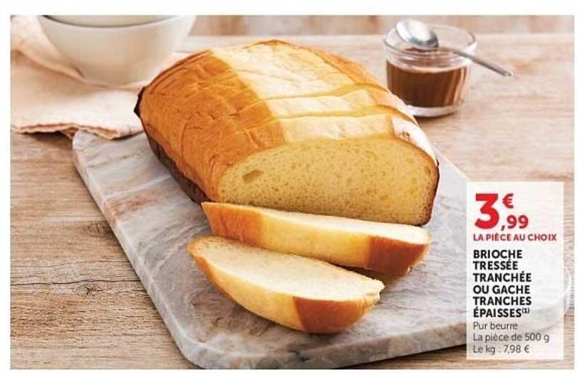 BRIOCHE TRESSÉE TRANCHÉE OU GÂCHE TRANCHES ÉPAISSES(*)