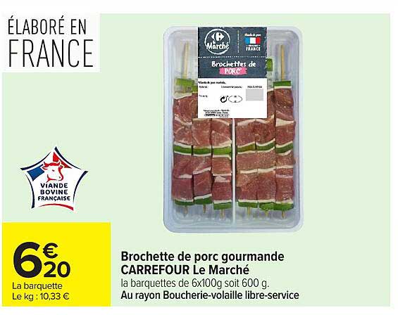 Brochette de porc gourmande CARREFOUR Le Marché