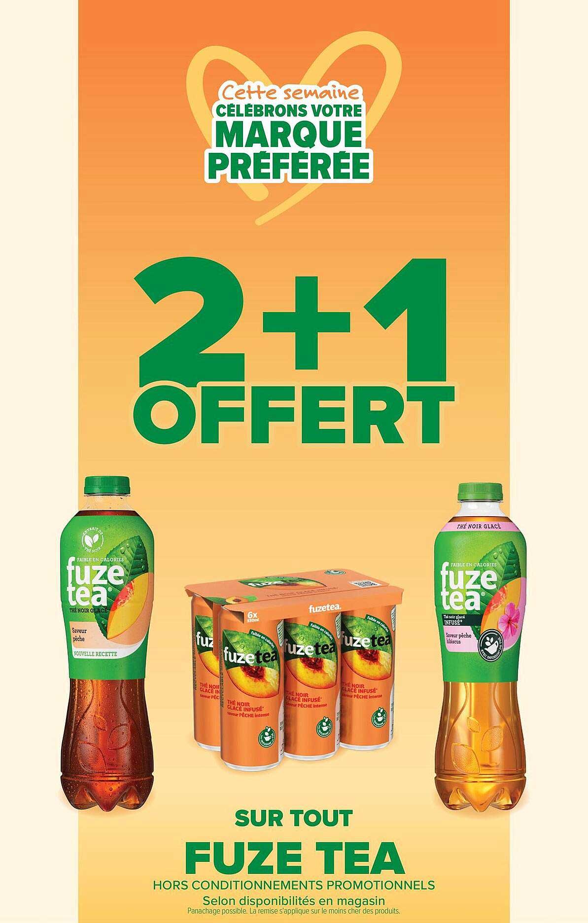 Cette semaine CÉLÉBRONS VOTRE MARQUE PRÉFÉRÉE 2+1 OFFERT SUR TOUT FUZE TEA