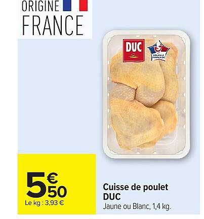 Cuisses de poulet DUC Jaune ou Blanc, 1,4 kg.