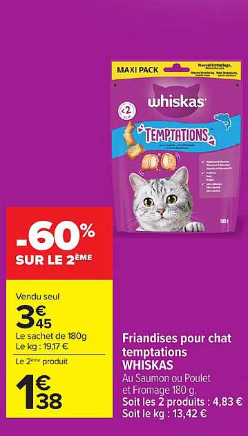 Friandises pour chat temptations WHISKAS Au Saumon ou Poulet et Fromage 180 g. Soit les 2 produits : 4,83 € Soit le kg : 13,42 €