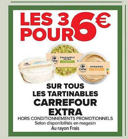LES 3 POUR 6€ SUR TOUS LES TARTINABLES CARREFOUR EXTRA