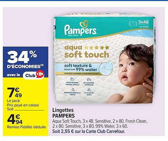 Lingettes PAMPERS Aqua Soft Touch, 3 x 48, Sensitive, 2 x 80, Fresh Clean, 2 x 80, Sens., 3 x 80, 99% Water, 3 x 60. Soit 2,55 € sur la Carte Club Carrefour.