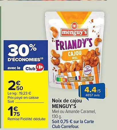 Noix de cajou MENGUY'S Miel ou Amande Caramel, 130 g. Soit 0,75 € sur la Carte Club Carrefour.