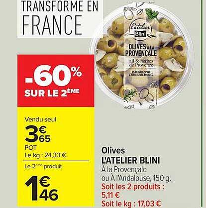Olives L'ATELIER BLINI A la Provençale ou à l'Andalouse, 150 g. Soit les 2 produits : 5,11 € Soit le kg : 17,03 €