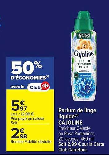 Parfum de linge liquide(d) CAJOLINE Fraîcheur Céleste ou Brise Printanière, 20 lavages, 460 ml. Soit 2,99 € sur la Carte Club Carrefour.