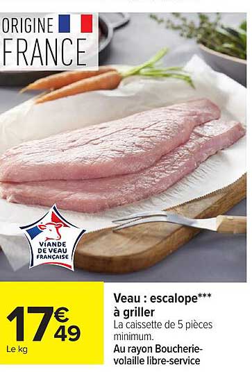 Veau : escalope*** à griller