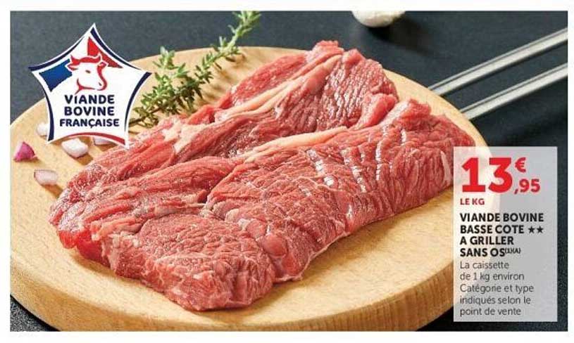 VIANDE BOVINE BASSE COTE ** A GRILLER SANS OS
