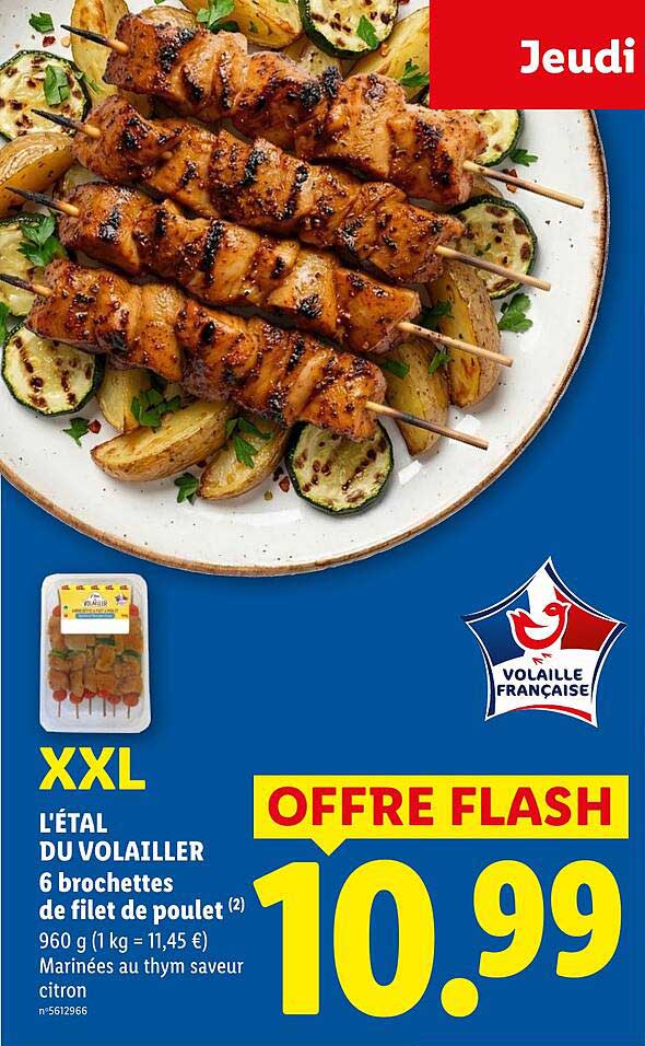 XXL L'ÉTAL DU VOLAILLER 6 brochettes de filet de poulet (2) 960 g (1 kg = 11,45 €) Marinées au thym saveur citron