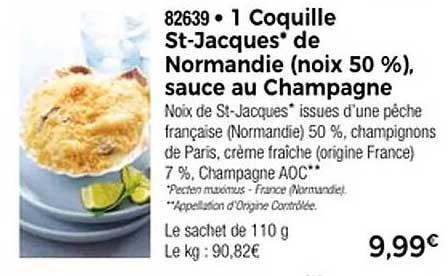 1 Coquille St-Jacques* de Normandie (noix 50 %), sauce au Champagne