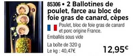 2 Ballotines de poulet, farce au bloc de foie gras de canard, cèpes