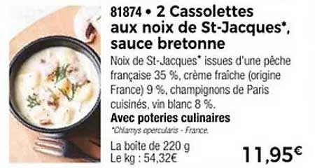 2 Cassolettes aux noix de St-Jacques*, sauce bretonne
