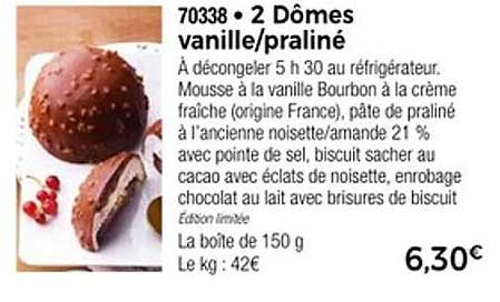 2 Dômes vanille/praliné