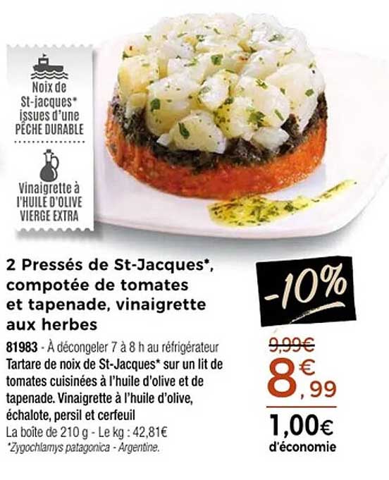 2 Pressés de St-Jacques*, compotée de tomates et tapenade, vinaigrette aux herbes