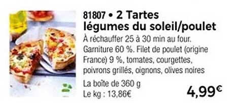 2 Tartes légumes du soleil/poulet