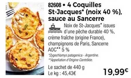 4 Coquilles St-Jacques (noix 40 %), sauce au Sancerre