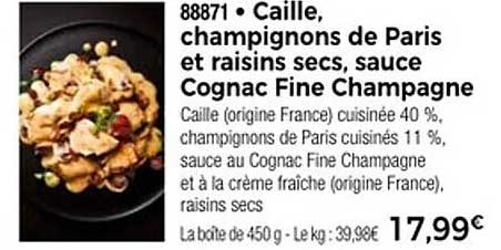 Caille, champignons de Paris et raisins secs, sauce Cognac Fine Champagne