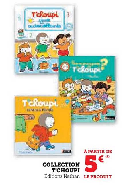 COLLECTION T'CHOUPI