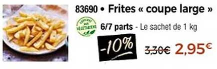 Frites "coupe large"