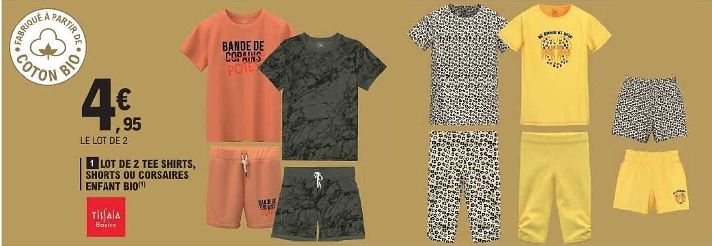 LOT DE 2 TEE SHIRTS, SHORTS OU CORSAIRES ENFANT BIO
