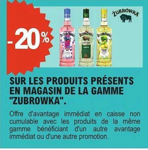 SUR LES PRODUITS PRÉSENTS EN MAGASIN DE LA GAMME 'ZUBRÓWKA'.