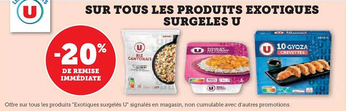 SUR TOUS LES PRODUITS EXOTIQUES SURGELES U