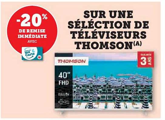 SUR UNE SÉLECTION DE TÉLÉVISEURS THOMSON(A)