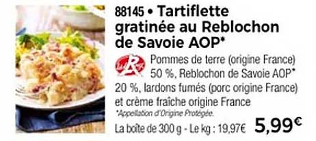 Tartiflette gratinée au Reblochon de Savoie AOP*