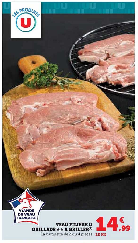 VEAU FILIERE U GRILLADE ★★ A GRILLER