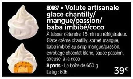 Volute artisanale glace chantilly/mangue/passion/baba imbibé/coco